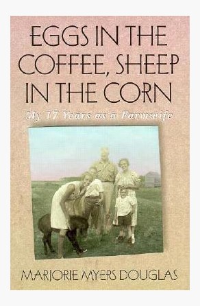 Eggs in the Coffee, Sheep in the Corn Marjorie  Myers Douglas