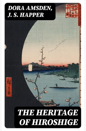The Heritage of Hiroshige Dora Amsden